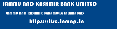 JAMMU AND KASHMIR BANK LIMITED  JAMMU AND KASHMIR BARAMULLA SALAMABAD   ifsc code